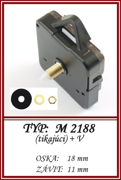 Hodinový strojček: M 2188 (tikajúci) - OS: 18/11 mm + V